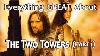 Everything Great About The Lord Of The Rings The Two Towers Part 1